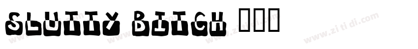 Slutty bitch字体转换